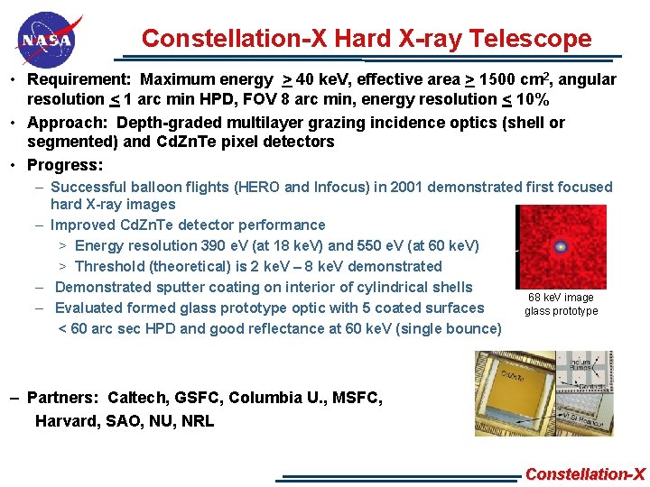 Constellation-X Hard X-ray Telescope • Requirement: Maximum energy > 40 ke. V, effective area