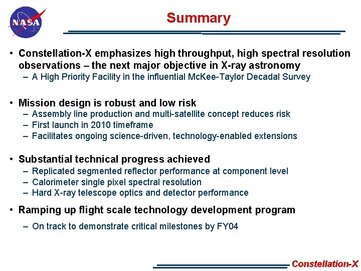 Summary • Constellation-X emphasizes high throughput, high spectral resolution observations – the next major