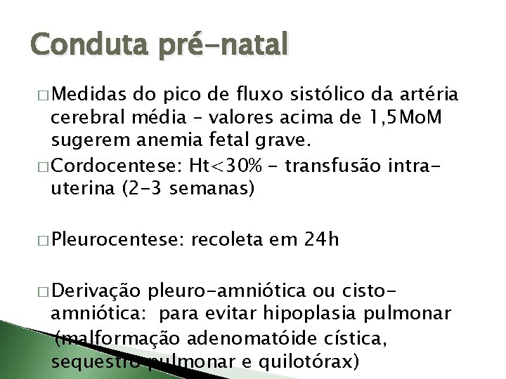 Conduta pré-natal � Medidas do pico de fluxo sistólico da artéria cerebral média –