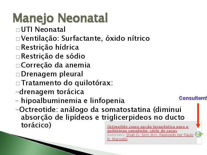 Manejo Neonatal � UTI Neonatal � Ventilação: Surfactante, óxido nítrico � Restrição hídrica �