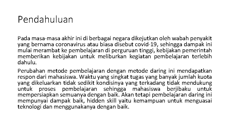Pendahuluan Pada masa-masa akhir ini di berbagai negara dikejutkan oleh wabah penyakit yang bernama