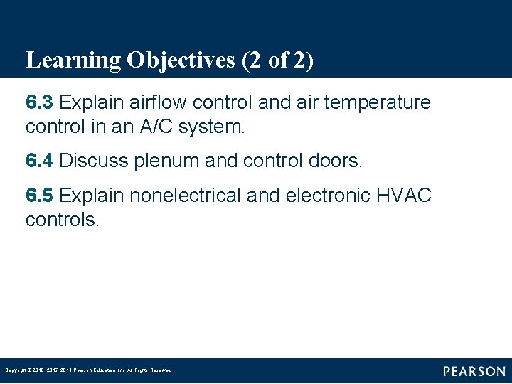 Learning Objectives (2 of 2) 6. 3 Explain airflow control and air temperature control