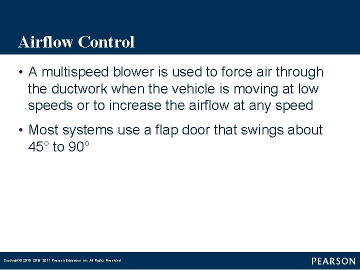 Airflow Control • A multispeed blower is used to force air through the ductwork