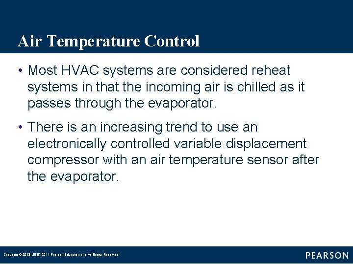 Air Temperature Control • Most HVAC systems are considered reheat systems in that the