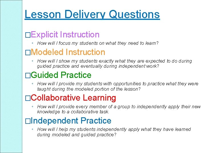 Lesson Delivery Questions �Explicit Instruction ◦ How will I focus my students on what Lesson Delivery Questions �Explicit Instruction ◦ How will I focus my students on what