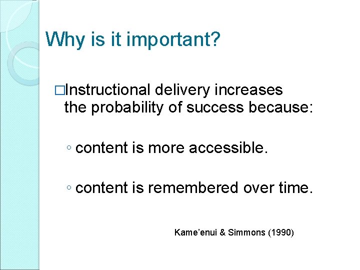 Why is it important? �Instructional delivery increases the probability of success because: ◦ content Why is it important? �Instructional delivery increases the probability of success because: ◦ content
