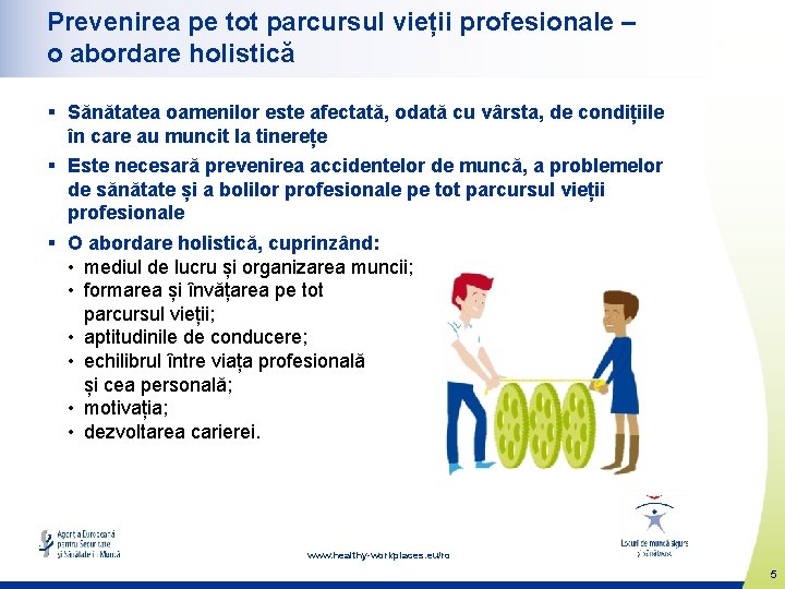 Prevenirea pe tot parcursul vieții profesionale – o abordare holistică § Sănătatea oamenilor este