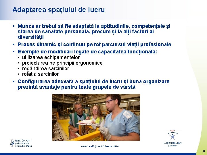 Adaptarea spațiului de lucru § Munca ar trebui să fie adaptată la aptitudinile, competențele