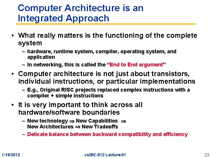 Computer Architecture is an Integrated Approach • What really matters is the functioning of