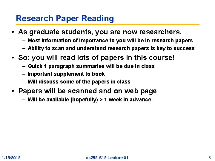 Research Paper Reading • As graduate students, you are now researchers. – Most information