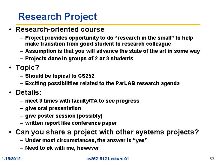 Research Project • Research-oriented course – Project provides opportunity to do “research in the