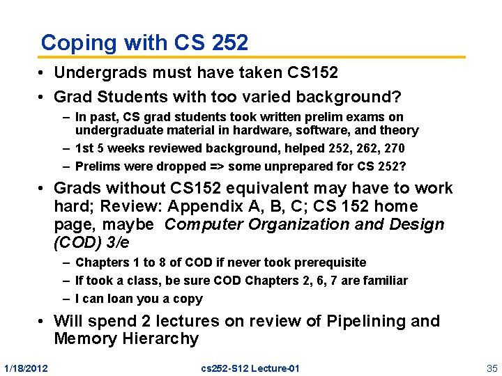 Coping with CS 252 • Undergrads must have taken CS 152 • Grad Students