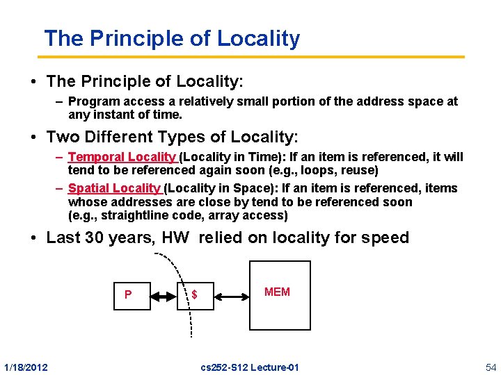 The Principle of Locality • The Principle of Locality: – Program access a relatively