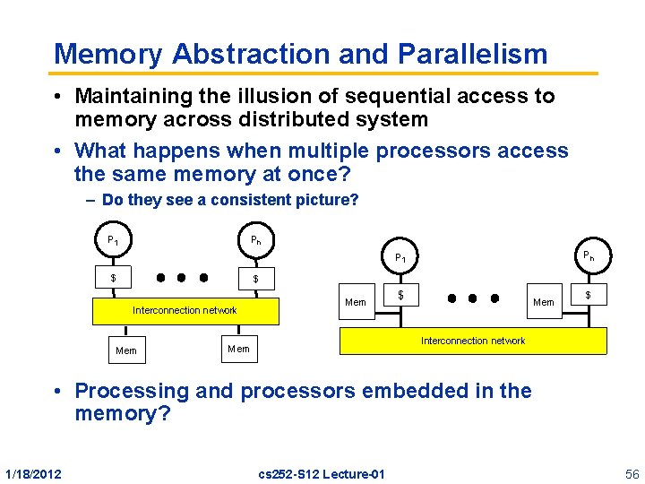 Memory Abstraction and Parallelism • Maintaining the illusion of sequential access to memory across