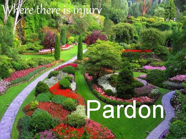 Where there is injury Pardon 