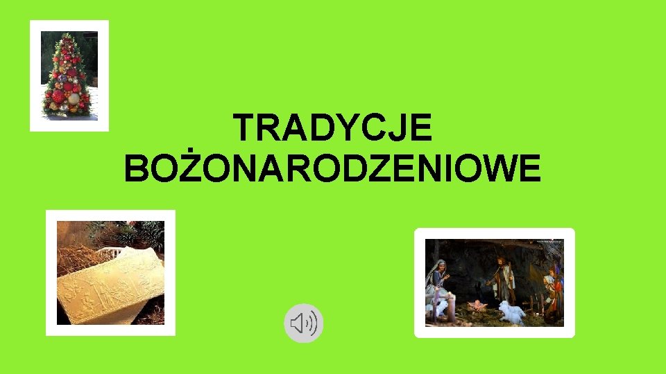 TRADYCJE BOŻONARODZENIOWE 