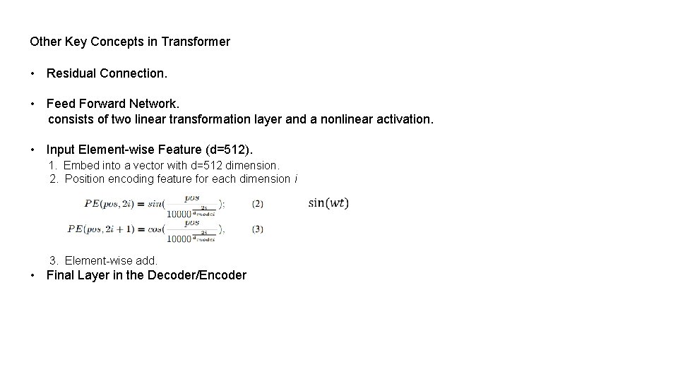Other Key Concepts in Transformer • Residual Connection. • Feed Forward Network. consists of