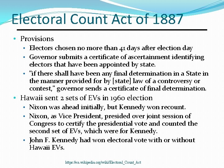 Electoral Count Act of 1887 • Provisions • Electors chosen no more than 41