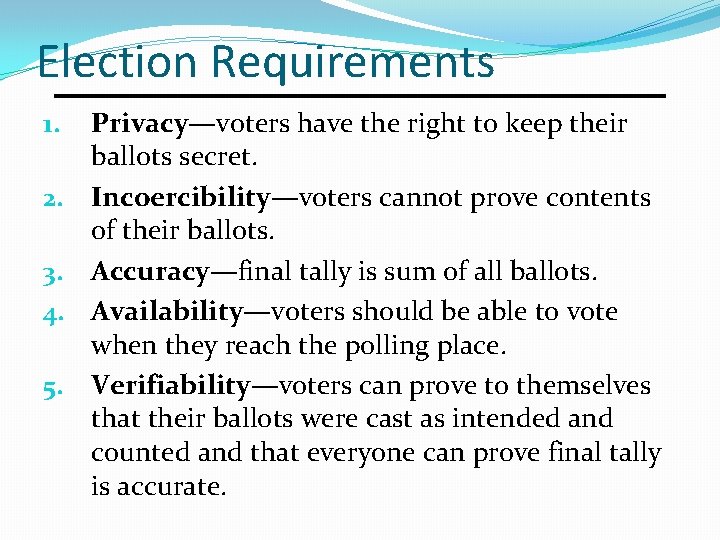 Election Requirements 1. 2. 3. 4. 5. Privacy—voters have the right to keep their