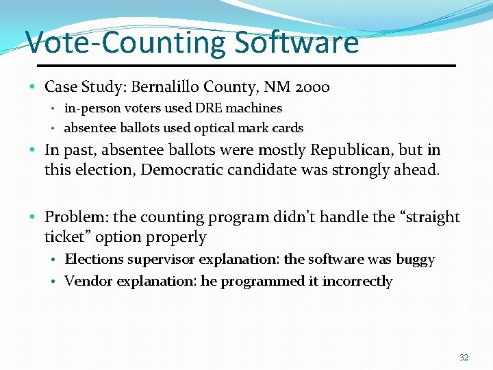 Vote-Counting Software • Case Study: Bernalillo County, NM 2000 • in-person voters used DRE