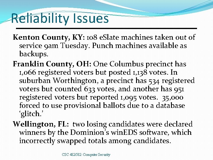 Reliability Issues Kenton County, KY: 108 e. Slate machines taken out of service 9