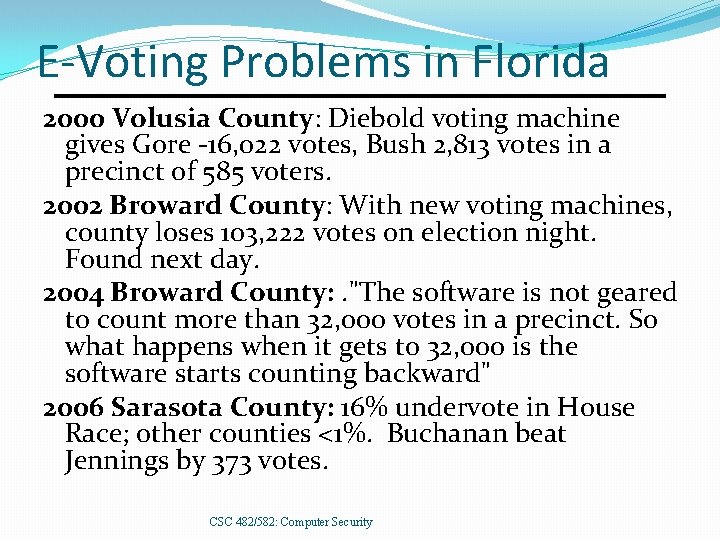 E-Voting Problems in Florida 2000 Volusia County: Diebold voting machine gives Gore -16, 022