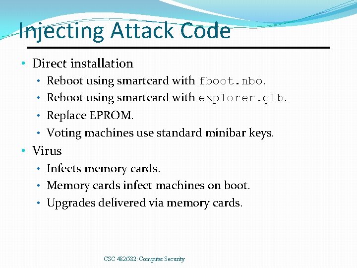 Injecting Attack Code • Direct installation • Reboot using smartcard with fboot. nbo. •