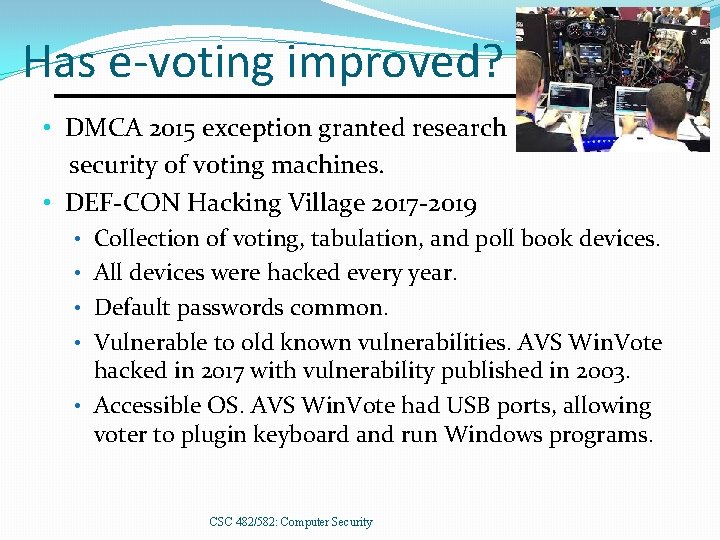 Has e-voting improved? • DMCA 2015 exception granted research security of voting machines. •