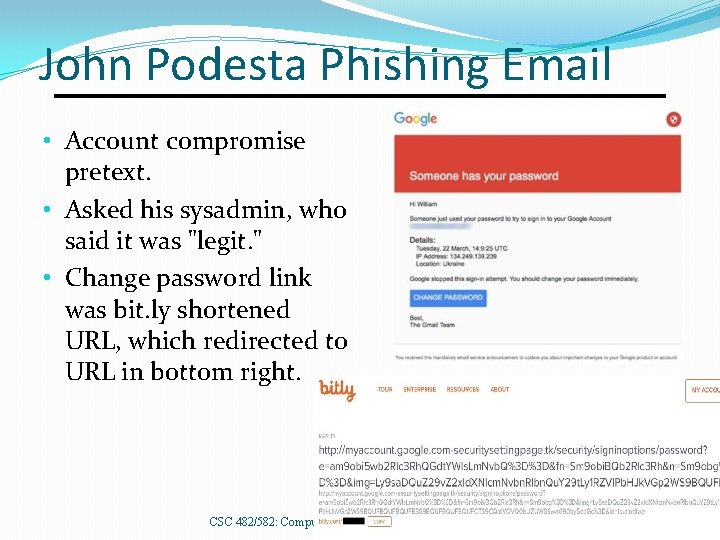 John Podesta Phishing Email • Account compromise pretext. • Asked his sysadmin, who said