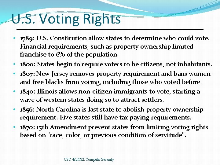 U. S. Voting Rights • 1789: U. S. Constitution allow states to determine who