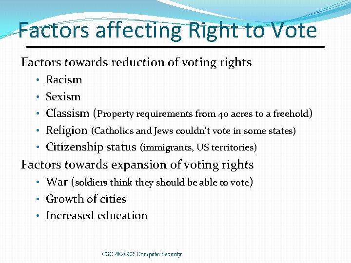 Factors affecting Right to Vote Factors towards reduction of voting rights • Racism •
