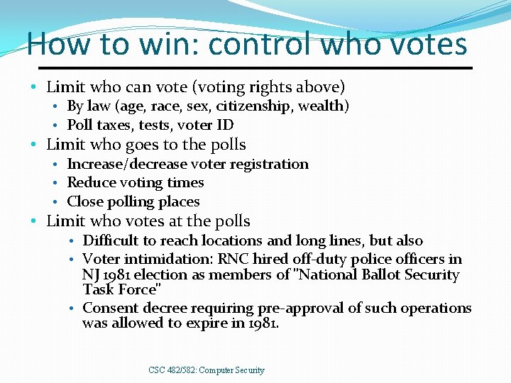 How to win: control who votes • Limit who can vote (voting rights above)