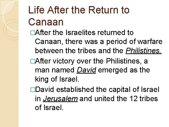 Life After the Return to Canaan �After the Israelites returned to Canaan, there was