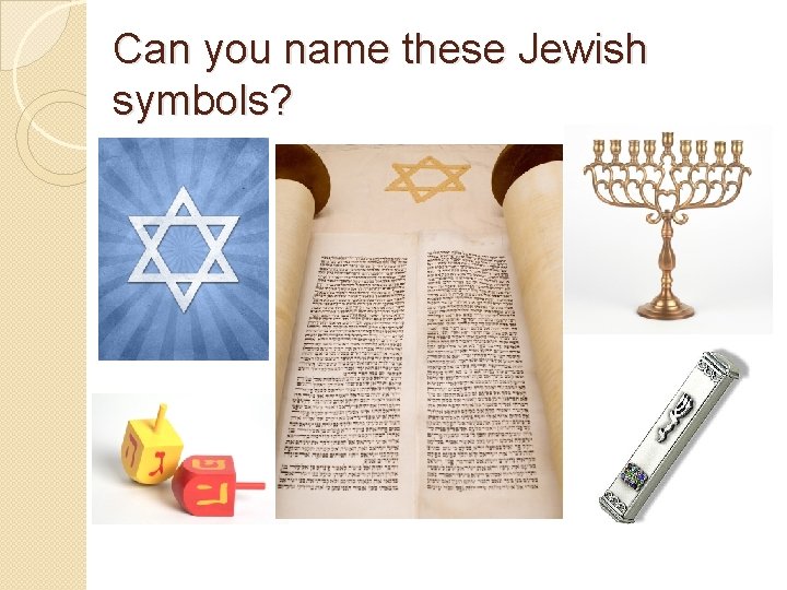 Can you name these Jewish symbols? 