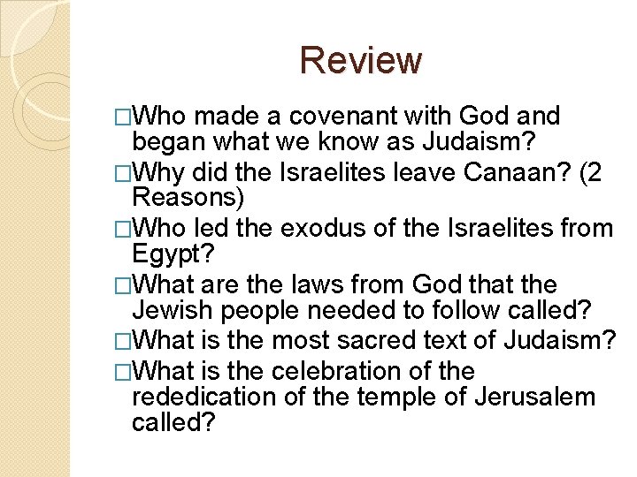 Review �Who made a covenant with God and began what we know as Judaism?