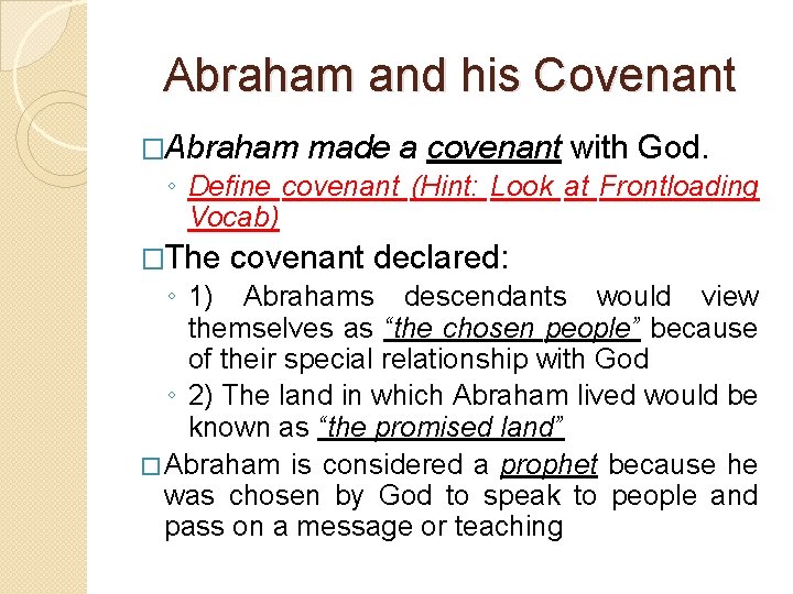 Abraham and his Covenant �Abraham made a covenant with God. ◦ Define covenant (Hint: