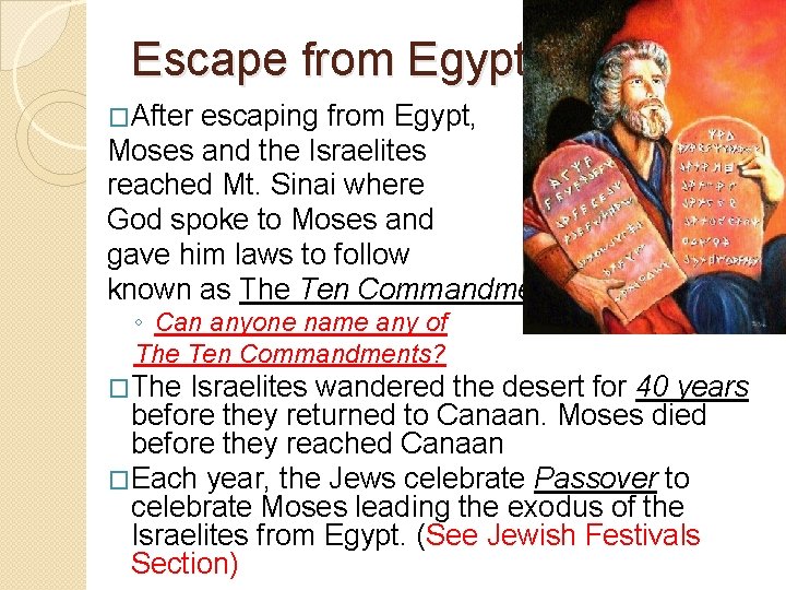 Escape from Egypt �After escaping from Egypt, Moses and the Israelites reached Mt. Sinai