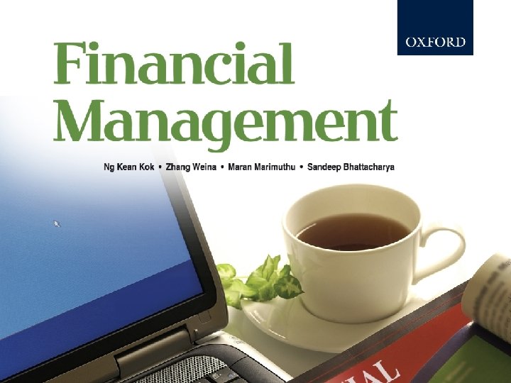 Financial Management © Oxford Fajar Sdn. Bhd. (008974 -T) 2010 All Rights Reserved Ch.