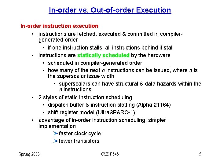 In-order vs. Out-of-order Execution In-order instruction execution • instructions are fetched, executed & committed