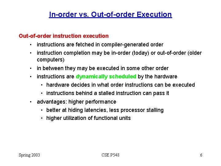 In-order vs. Out-of-order Execution Out-of-order instruction execution • instructions are fetched in compiler-generated order