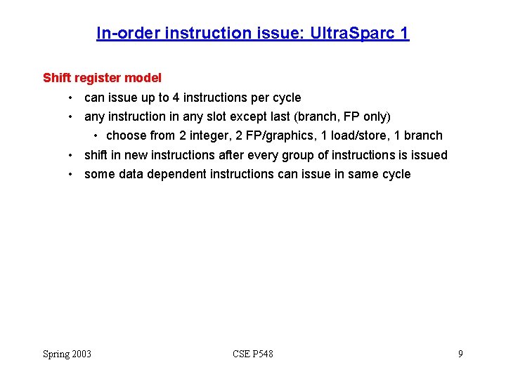 In-order instruction issue: Ultra. Sparc 1 Shift register model • can issue up to