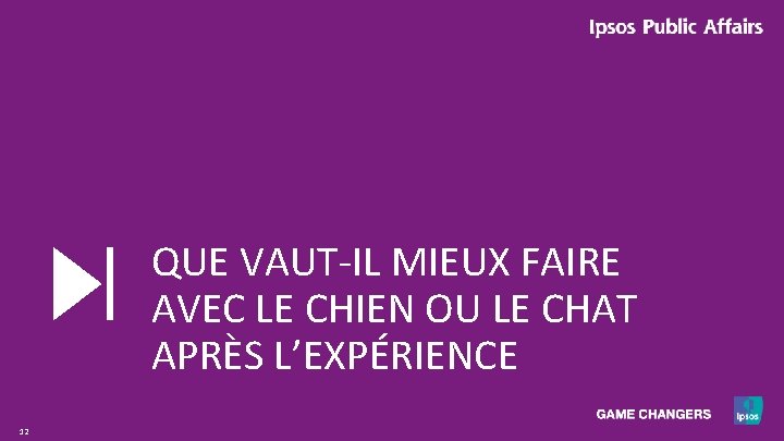 QUE VAUT-IL MIEUX FAIRE AVEC LE CHIEN OU LE CHAT APRÈS L’EXPÉRIENCE 12 