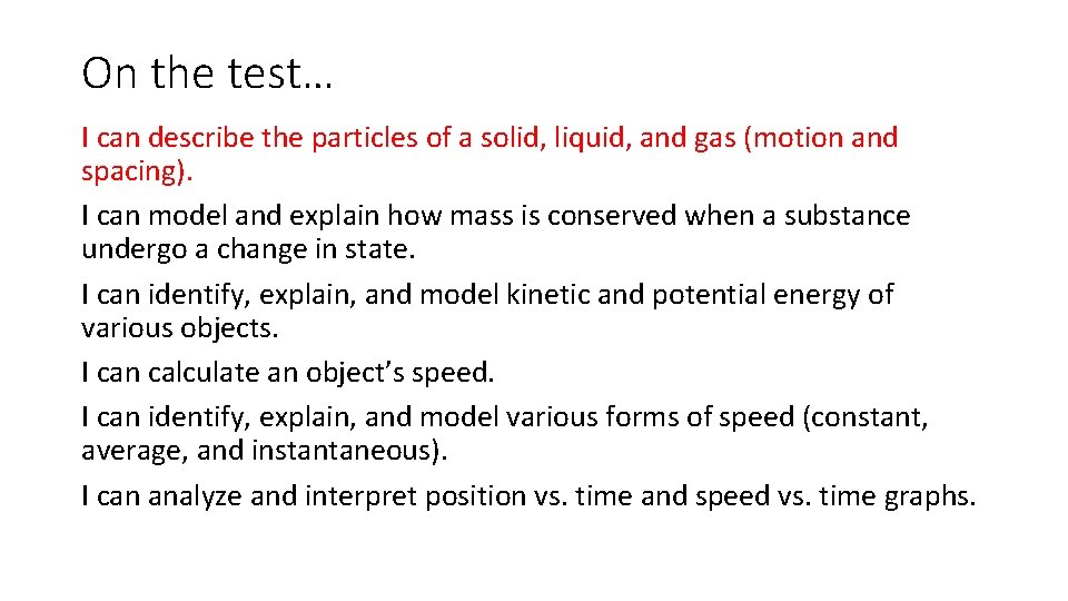 On the test… I can describe the particles of a solid, liquid, and gas