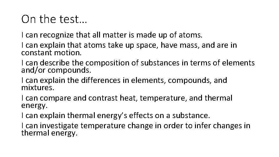 On the test… I can recognize that all matter is made up of atoms.