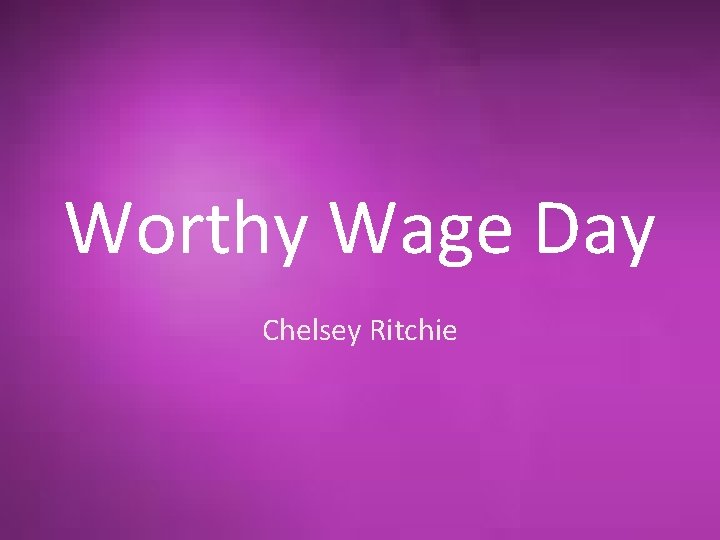 Worthy Wage Day Chelsey Ritchie 