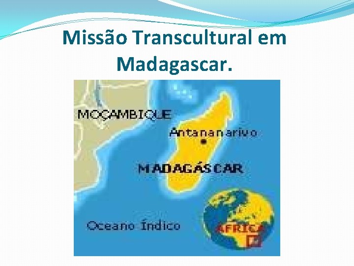 Missão Transcultural em Madagascar. 
