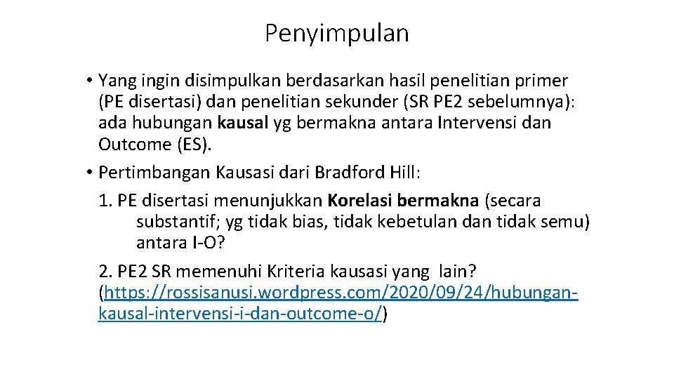 Penyimpulan • Yang ingin disimpulkan berdasarkan hasil penelitian primer (PE disertasi) dan penelitian sekunder