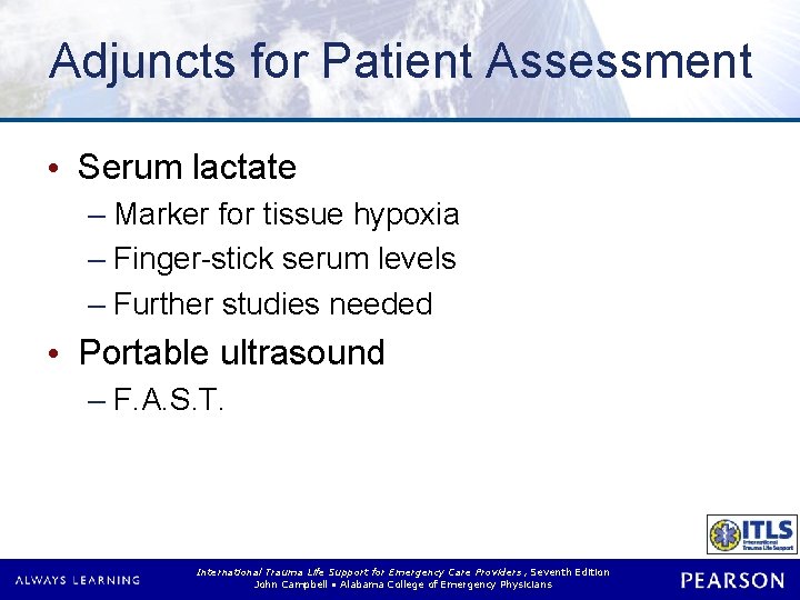 Adjuncts for Patient Assessment • Serum lactate – Marker for tissue hypoxia – Finger-stick Adjuncts for Patient Assessment • Serum lactate – Marker for tissue hypoxia – Finger-stick