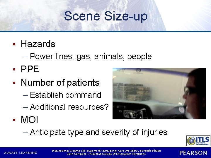 Scene Size-up • Hazards – Power lines, gas, animals, people • PPE • Number Scene Size-up • Hazards – Power lines, gas, animals, people • PPE • Number