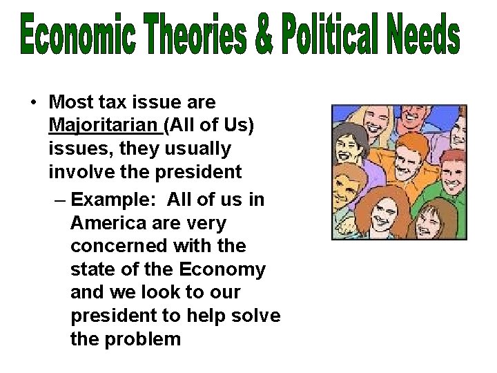  • Most tax issue are Majoritarian (All of Us) issues, they usually involve